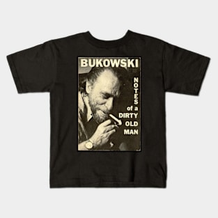 Bukowski - Notes Of A Dirty Old Man - Bukowski Poster Kids T-Shirt